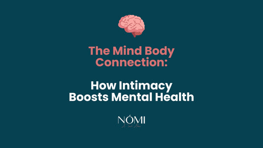 The Mind Body Connection: How Intimacy Boosts Mental Health.